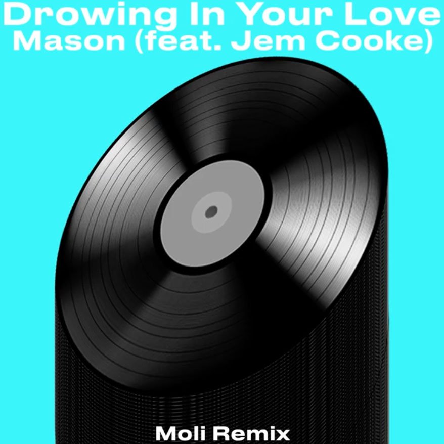 Drowning in your Love - Mason ft. Jem Cook